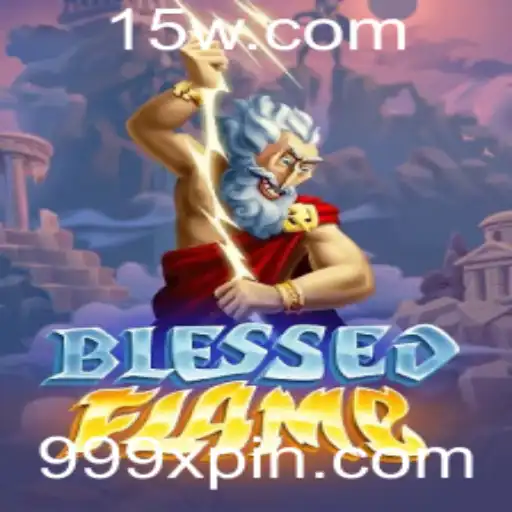 Descubra a Emoção do Jogo BlessedFlame: O Universo dos 999xp